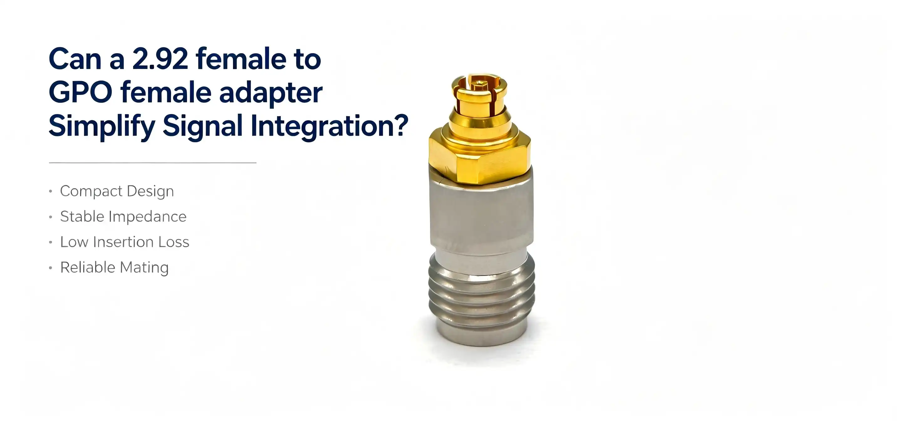 Can a 2.92 female to GPO female adapter Simplify Signal Integration?