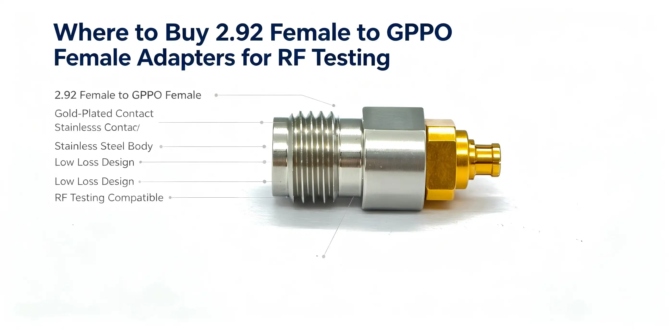 Where to Buy 2.92 Female to GPPO Female Adapters for RF Testing